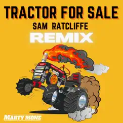 Tractor for Sale (Sam Ratcliffe Remix) - Single by Marty Mone album reviews, ratings, credits