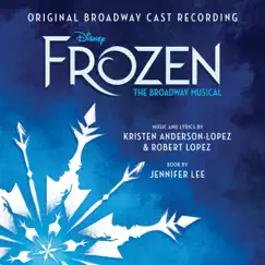 Frozen: The Broadway Musical Track by Track Commentary (Original Broadway Cast Recording) by Kristen Anderson-Lopez & Robert Lopez album reviews, ratings, credits