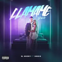 Llamame (feat. Doris) [Remix] [Remix] - Single by El Huzky album reviews, ratings, credits