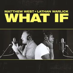 What If (feat. Lathan Warlick) Song Lyrics