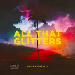 All That Glitters - Single by Indigo & Elias Nava album reviews, ratings, credits