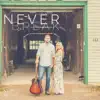 Never Break - Single album lyrics, reviews, download