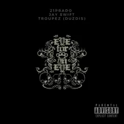 Eye for an Eye (Remix) [feat. Jay Swift & Troupez] - Single by 21Prado album reviews, ratings, credits