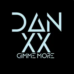 Gimme More - Single by DanXX album reviews, ratings, credits