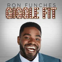 Giggle Fit by Ron Funches album reviews, ratings, credits