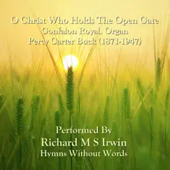 O Christ Who Holds the Open Gate (Gonfalon Royal. Organ) - Single by Richard M.S. Irwin album reviews, ratings, credits
