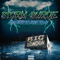 Storm Surge (Rain Go Away) #HurricaneIDA - Single by Big London album reviews, ratings, credits
