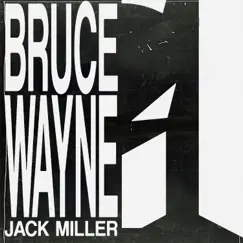 Bruce Wayne - Single by Jack Miller album reviews, ratings, credits