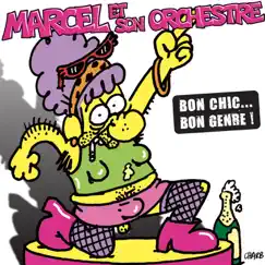 Bon chic... Bon genre ! by Marcel et son Orchestre album reviews, ratings, credits