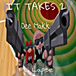 It Takes Two (feat. Lapse) - Single by Dee makk album reviews, ratings, credits