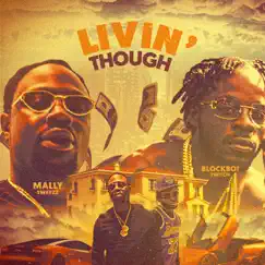 Livin' Though (feat. Blockboi Twitch) - Single by Mally Swayzz album reviews, ratings, credits