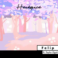 Headspace (feat. Taylor Eigsti) - Single by Felip Walker album reviews, ratings, credits