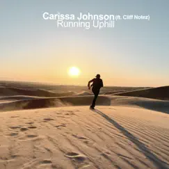 Running Uphill (feat. Cliff Notez) - Single by Carissa Johnson album reviews, ratings, credits