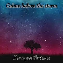 Calm Before the Storm by Nocaponthatrac album reviews, ratings, credits