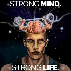 Strong Mind, Strong Life (Gym Motivational Speeches) by Fearless Motivation album reviews, ratings, credits