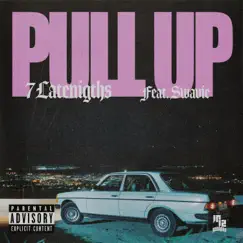 Pull Up (feat. Swavie) - Single by 7latenights album reviews, ratings, credits