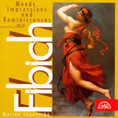 Fibich: Moods, Impressions and Reminiscences, Vol. 11 by Marian Lapsansky album reviews, ratings, credits