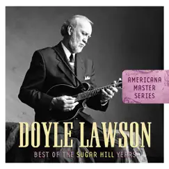 Americana Master Series : Best of the Sugar Hill Years by Doyle Lawson album reviews, ratings, credits