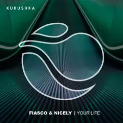 Your Life - Single by Fiasco & Nicely album reviews, ratings, credits