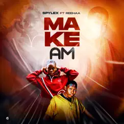 Make Am (feat. Reehaa) - Single by Spylex album reviews, ratings, credits