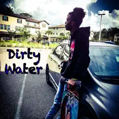 Dirty Water - Single by JAY WLCH album reviews, ratings, credits