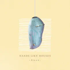 Anon. by Hands Like Houses album reviews, ratings, credits