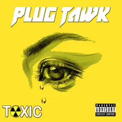 Toxic - Single by Plug Tawk album reviews, ratings, credits