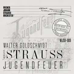 Jugendfeuer - Historical Recording by Wiener Johann Strauss Orchester & Walter Goldschmidt album reviews, ratings, credits