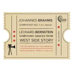 J. Brahms: Symphony No. 1, Op. 68 - L. Bernstein: Symphonic Dances from West Side Story by The Orchestra of the Americas & Carlos Miguel Prieto album reviews, ratings, credits