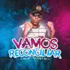 Vamos Reconciliar - Single album lyrics, reviews, download