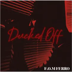 Ducked Off - Single by F.O.M Ferro album reviews, ratings, credits