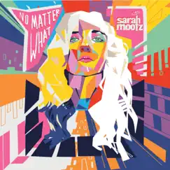 No Matter What. - EP by Sarah Mootz album reviews, ratings, credits