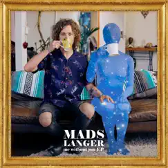 Me Without You (EP) by Mads Langer album reviews, ratings, credits