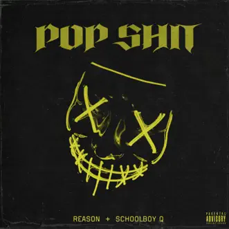 Download Pop Shit REASON & ScHoolboy Q MP3