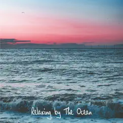 Relaxing by the Ocean by Ocean Sounds, Nature Sounds & Relaxation Music album reviews, ratings, credits