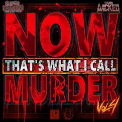 Now That's What I Call Murder, Vol. 4 (feat. Young Wicked) - Single by Super Famous Fun Time Guys album reviews, ratings, credits