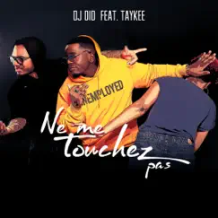 Ne Me Touchez Pas (feat. Taykee) Song Lyrics