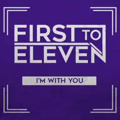 I'm with You - Single by First to Eleven album reviews, ratings, credits