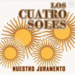 Nuestro Juramento - Single by Los Cuatro Soles album reviews, ratings, credits