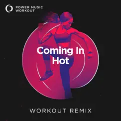 Coming in Hot - Single by Power Music Workout album reviews, ratings, credits