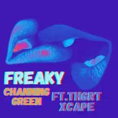Freaky (feat. THGRT XCAPE) - Single by Channing Green album reviews, ratings, credits