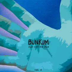 Bunkum, Vol. 4 - EP by Just Call Me Ace album reviews, ratings, credits