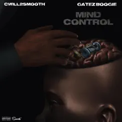 Mind Control (feat. Gatez Boogie) - Single by Cwill2smooth album reviews, ratings, credits