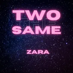 Two the Same - Single by Zara W album reviews, ratings, credits