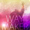 Way Maker (feat. SunWhoa love & Izacc Dorn) - Single album lyrics, reviews, download