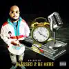 Blessed 2 Be Here album lyrics, reviews, download