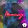 Mummy (feat. Mwansa) - Single album lyrics, reviews, download