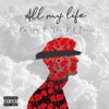 All My Life (feat. The Kid LAROI) - Single album lyrics, reviews, download