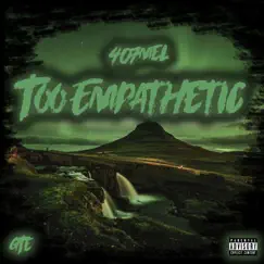 Too Empathetic - Single by 407 Mel album reviews, ratings, credits