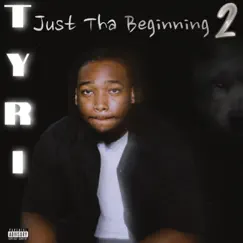 Just Tha Beginning 2 by TyRi album reviews, ratings, credits